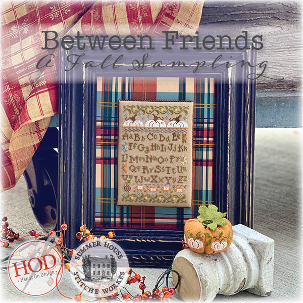 Between Friends: A Fall Sampling by Hands on Design and Summer House Stitche Workes