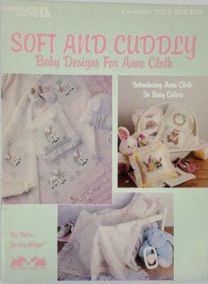 Soft and Cuddly: Baby Designs for Anne Cloth by Leisure Arts