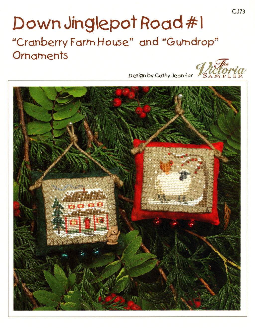 Down Jinglepot Road #1: “Cranberry Farm House” and lGumdrop” Ornaments by The Victoria Sampler CJ73