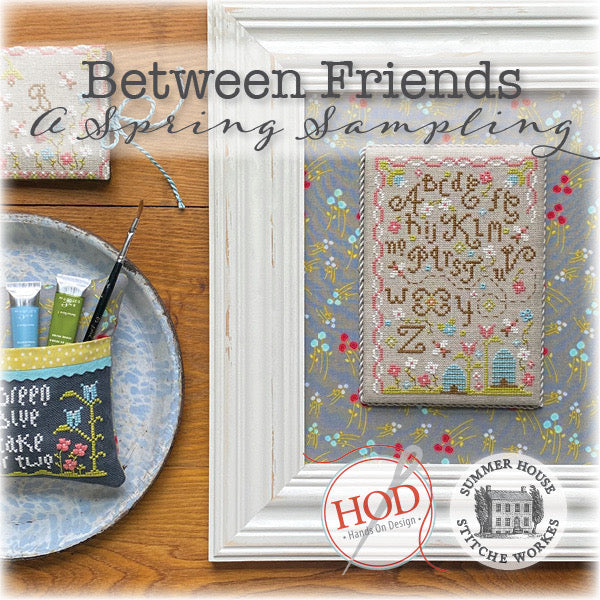 Between Friends: A Spring Sampling by Hands on Design and Summer House Stitche Workes