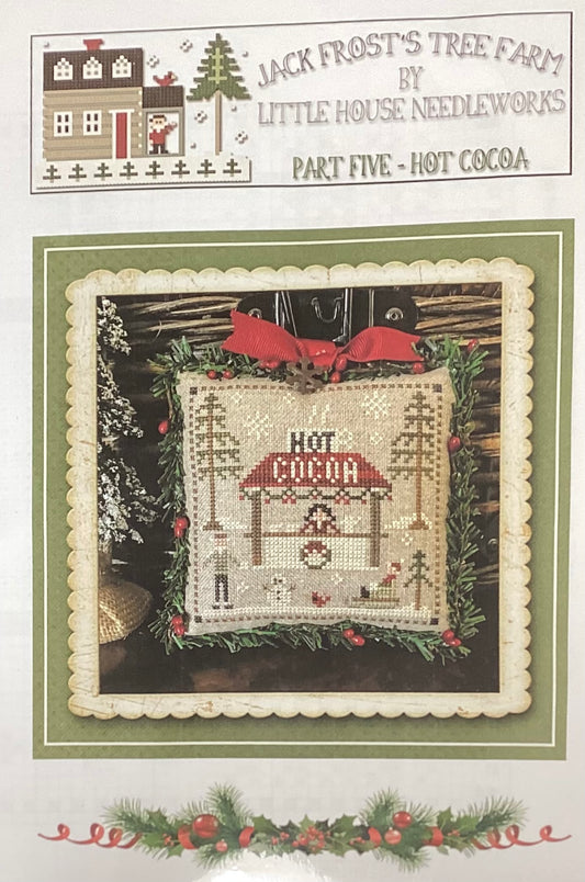Jack Frost’s Tree Farm: Part 5- Hot Cocoa by Little House Needleworks