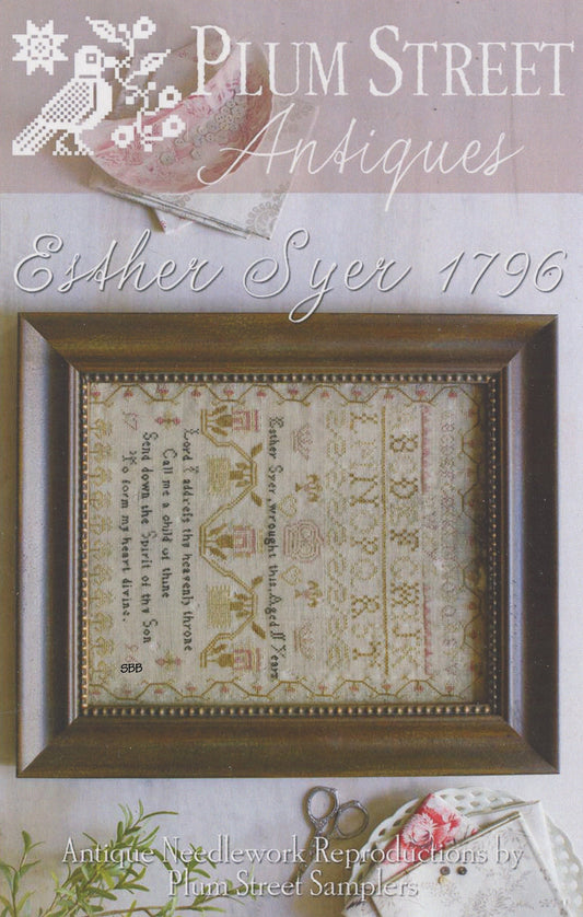 Antiques: Esther Syer 1796 by Plum Street Samplers