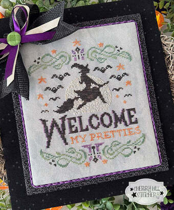 Welcome My Pretties By Cherry Hill Stitchery