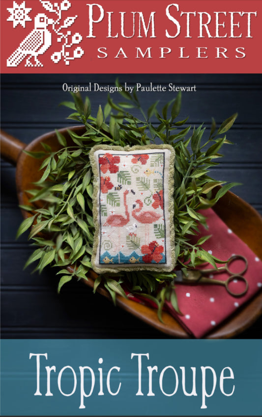Tropic Troupe by Plum Street Samplers