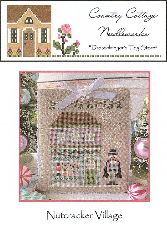 Nutcracker Village: Drosselmeyer’s Toy Store by Country Cottage Needleworks