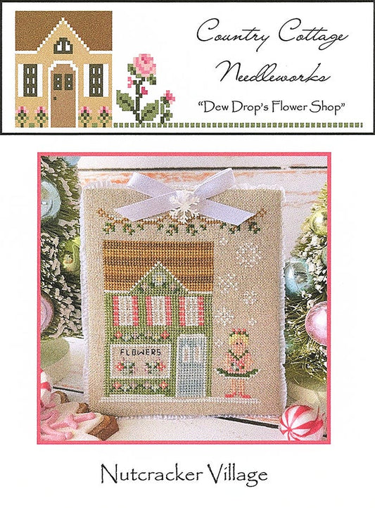 Nutcracker Village: Dew Drops Flower Shop by Country Cottage Needleworks
