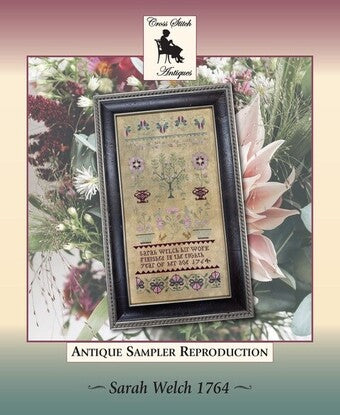 Sarah Welch 1764: Antique Sampler Reproduction By Cross Stitch Antiques