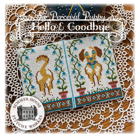 Sir Perceval Puppy: Hello & Goodbye by Summer House Stitche Workes