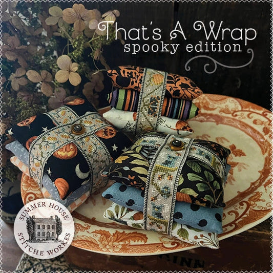That’s A Wrap: Spooky Edition by Summer House Stitche Workes