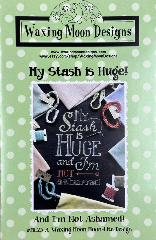 My Stash is Huge by Waxing Moon Designs