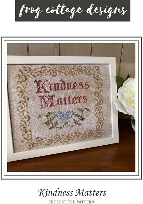 Kindness Matters by Frog Cottage Designs