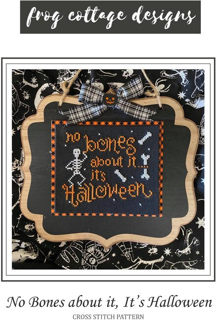 No Bones About it, It’s Halloween by Frog Cottage Designs
