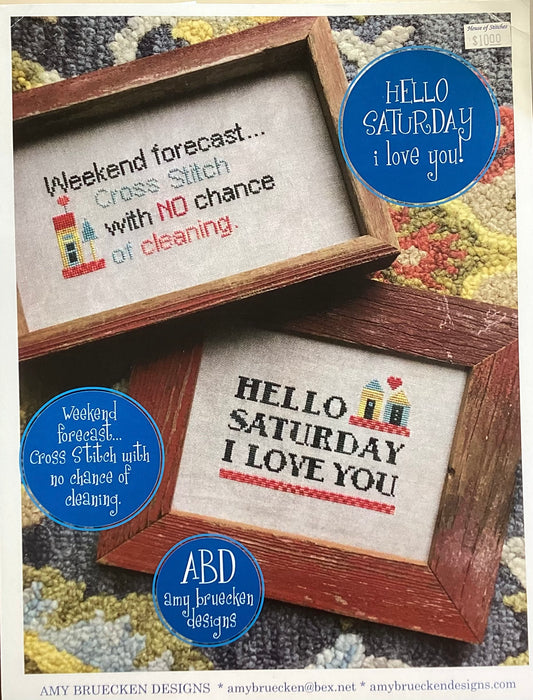 Hello Saturday I Love You! by Amy Bruecken Designs