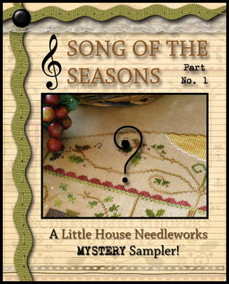 Song of the Seasons Part 1 of 3 Mystery Sampler by Little House Needleworks