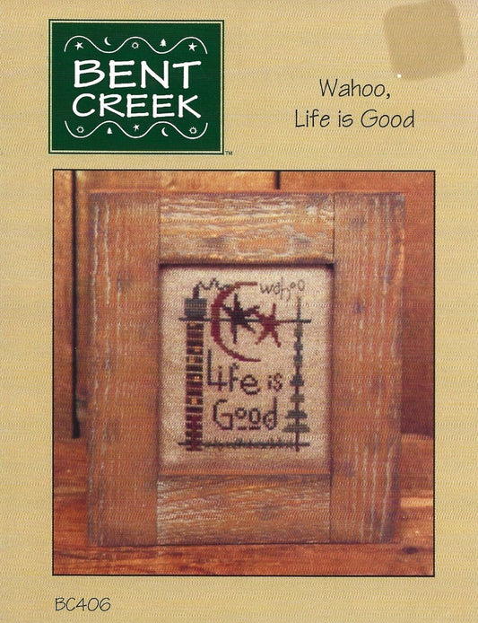 Wahoo, Life is Good by Bent Creek