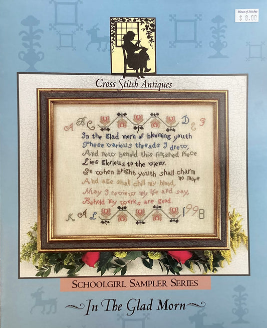 Schoolgirl Sampler Series: In The Glad Morn by Cross Stitch Antiques