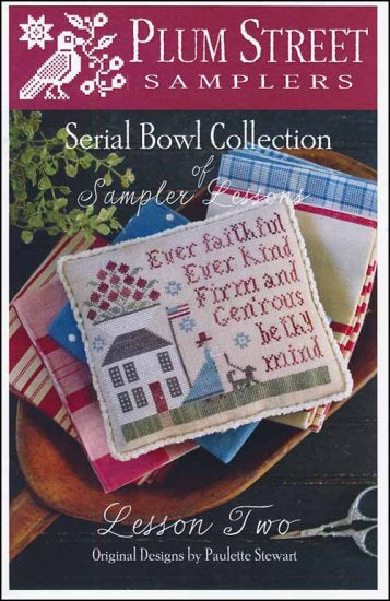 Serial Bowl Collection of Sampler Lessons: Lesson Two by Plum Street Samplers