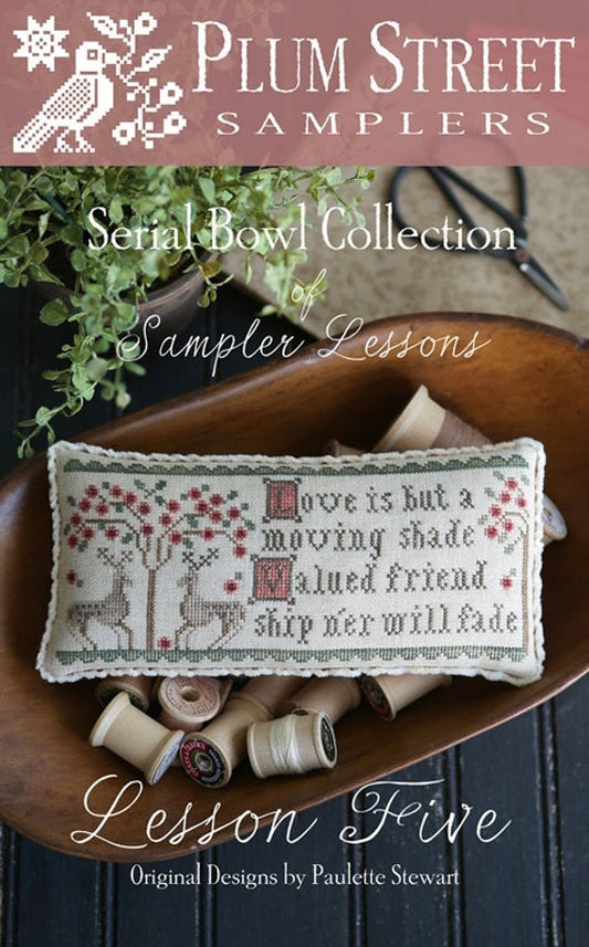 Serial Bowl Collection of Sampler Lessons: Lesson Five by Plum Street Sampler