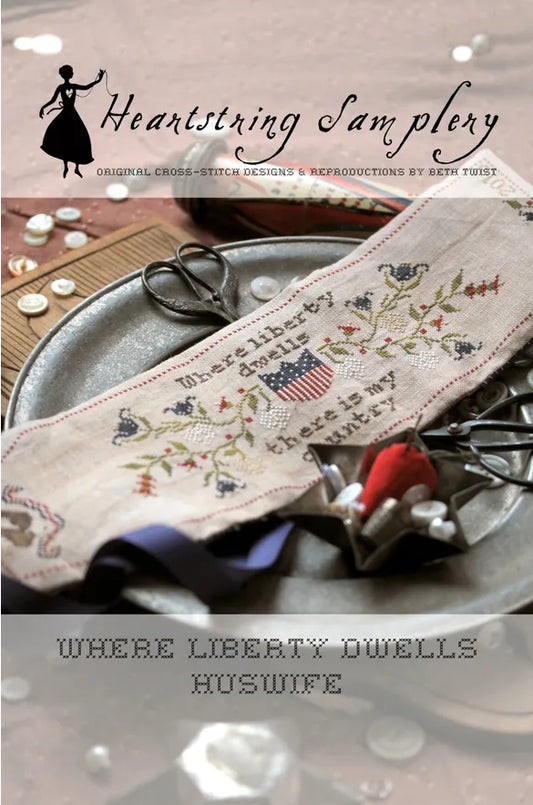 Where Liberty Dwells Huswife by Heartstring Samplery