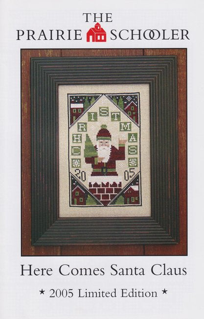 Here Comes Santa Claus: 2005 Limited Edition Kit by The Prairie Schooler